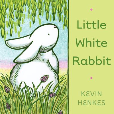 Cover Image for Little White Rabbit -- Kevin Henkes, Board Books