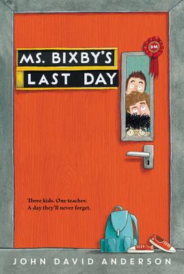 Cover Image for Ms. Bixby's Last Day -- John David Anderson, Paperback