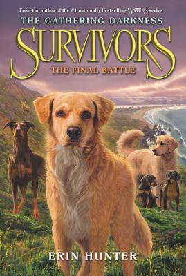 Cover Image for Survivors: The Gathering Darkness #6: The Final Battle -- Erin Hunter, Paperback