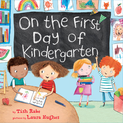 On the First Day of Kindergarten: A Kindergarten Readiness Book for Kids -- Tish Rabe, Hardcover