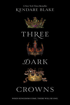 Cover Image for Three Dark Crowns -- Kendare Blake, Paperback