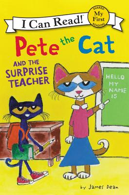 Cover Image for Pete the Cat and the Surprise Teacher -- James Dean, Hardcover