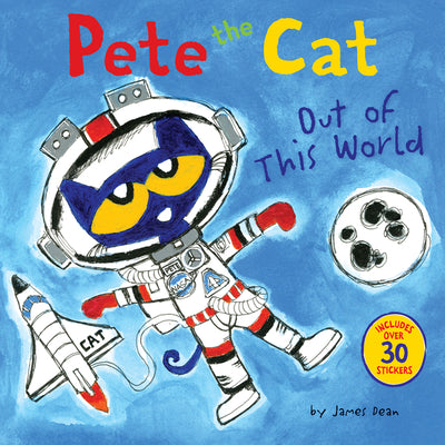 Cover Image for Pete the Cat: Out of This World: Includes Over 30 Stickers! -- James Dean, Paperback