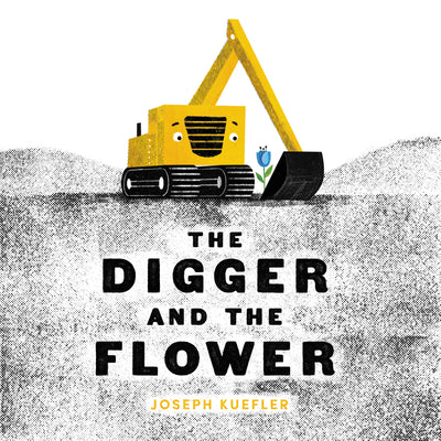 Cover Image for The Digger and the Flower -- Joseph Kuefler, Hardcover