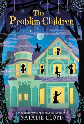 Cover Image for The Problim Children -- Natalie Lloyd, Paperback