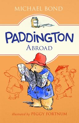 Cover Image for Paddington Abroad -- Michael Bond, Paperback