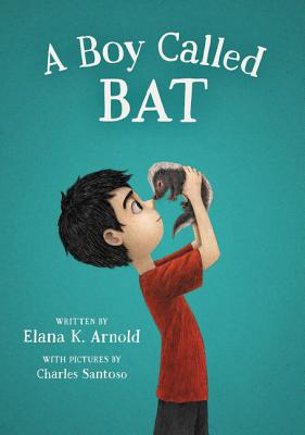 Cover Image for A Boy Called Bat -- Elana K. Arnold, Hardcover
