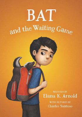 Cover Image for Bat and the Waiting Game -- Elana K. Arnold, Paperback