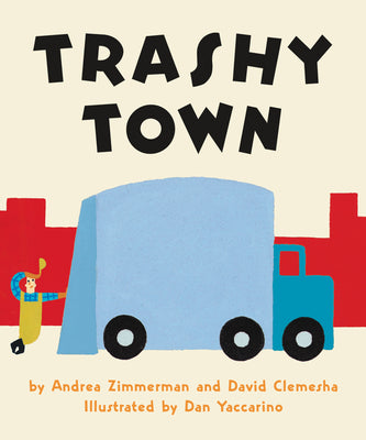Cover Image for Trashy Town -- Andrea Zimmerman, Board Books