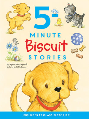 Cover Image for Biscuit: 5-Minute Biscuit Stories: 12 Classic Stories in 1 Book for Dog Lovers: Value Price! -- Alyssa Satin Capucilli, Hardcover