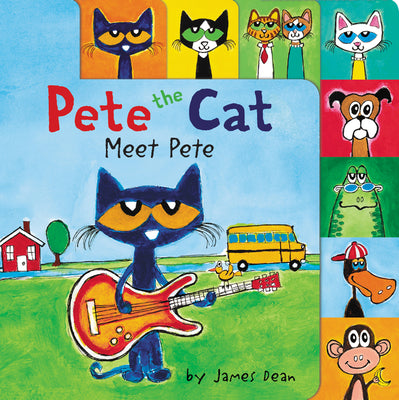 Cover Image for Pete the Cat: Meet Pete: A Tabbed Board Book for Kids -- James Dean, Board Books