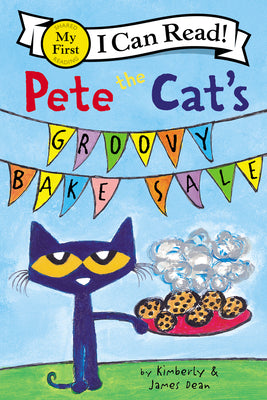 Cover Image for Pete the Cat's Groovy Bake Sale -- James Dean, Paperback