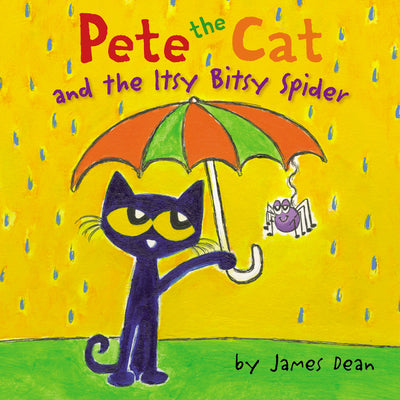 Cover Image for Pete the Cat and the Itsy Bitsy Spider -- James Dean, Hardcover