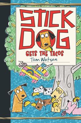 Cover Image for Stick Dog Gets the Tacos -- Tom Watson, Hardcover