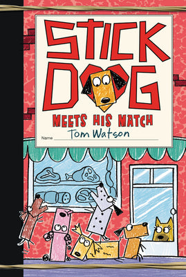 Cover Image for Stick Dog Meets His Match -- Tom Watson, Hardcover
