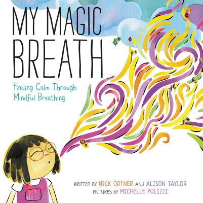 Cover Image for My Magic Breath: Finding Calm Through Mindful Breathing -- Nick Ortner, Hardcover