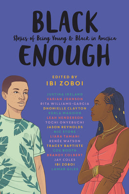Cover Image for Black Enough: Stories of Being Young & Black in America -- Ibi Zoboi, Paperback