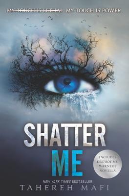 Cover Image for Shatter Me -- Tahereh Mafi, Hardcover