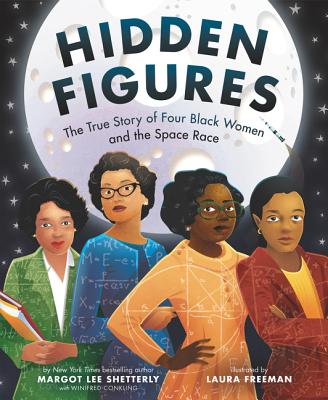 Cover Image for Hidden Figures: The True Story of Four Black Women and the Space Race -- Margot Lee Shetterly, Hardcover