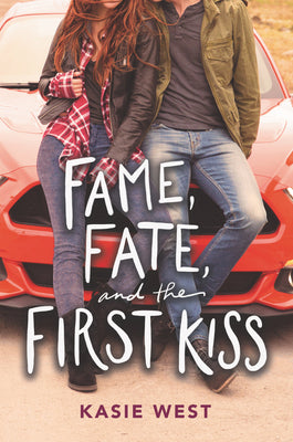 Cover Image for Fame, Fate, and the First Kiss -- Kasie West, Paperback