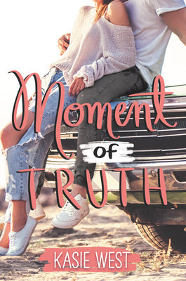 Cover Image for Moment of Truth -- Kasie West, Paperback