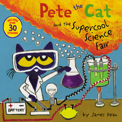 Cover Image for Pete the Cat and the Supercool Science Fair: Includes Over 30 Stickers! [With Stickers] -- James Dean, Paperback
