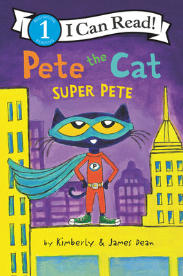 Cover Image for Pete the Cat: Super Pete -- James Dean, Paperback