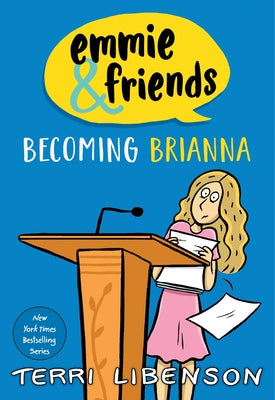 Emmie & Friends: Becoming Brianna: A Graphic Novel -- Terri Libenson, Paperback