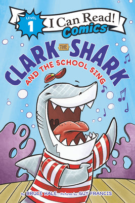 Cover Image for Clark the Shark and the School Sing -- Bruce Hale, Hardcover