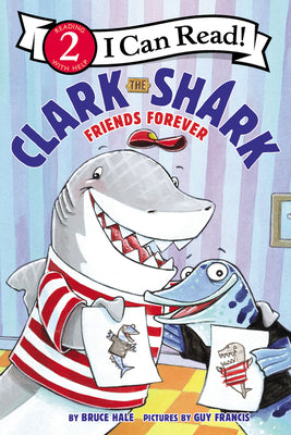 Cover Image for Clark the Shark: Friends Forever -- Bruce Hale, Paperback