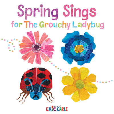 Cover Image for Spring Sings for the Grouchy Ladybug -- Eric Carle, Hardcover