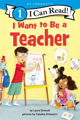 Cover Image for I Want to Be a Teacher: A My Community I Can Read -- Laura Driscoll, Paperback
