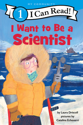 Cover Image for I Want to Be a Scientist: A My Community I Can Read -- Laura Driscoll, Paperback
