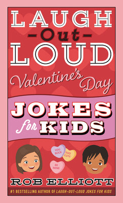 Cover Image for Laugh-Out-Loud Valentine's Day Jokes for Kids -- Rob Elliott, Paperback