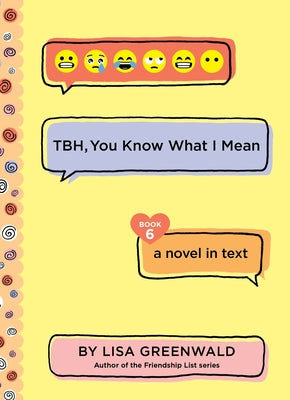 Cover Image for Tbh #6: Tbh, You Know What I Mean -- Lisa Greenwald, Paperback