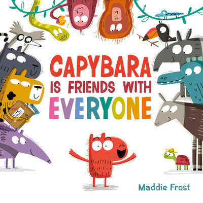 Cover Image for Capybara Is Friends with Everyone -- Maddie Frost, Hardcover