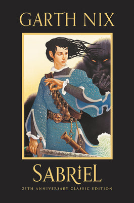 Cover Image for Sabriel 25th Anniversary Classic Edition -- Garth Nix, Hardcover