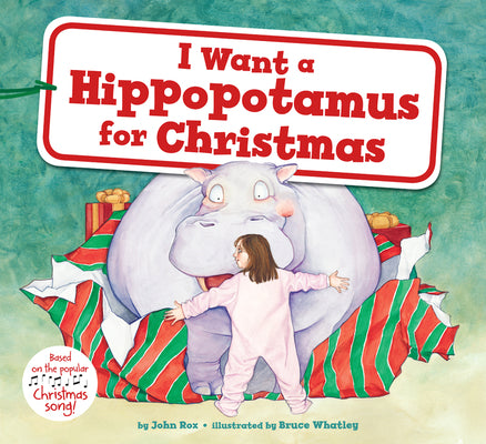 Cover Image for I Want a Hippopotamus for Christmas: A Christmas Holiday Book for Kids -- John Rox, Hardcover