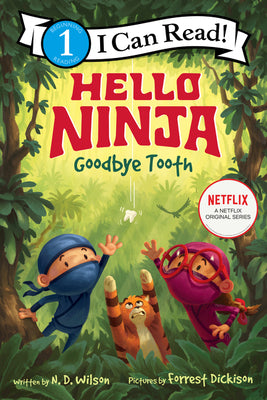Cover Image for Hello, Ninja. Goodbye, Tooth! -- N. D. Wilson, Paperback