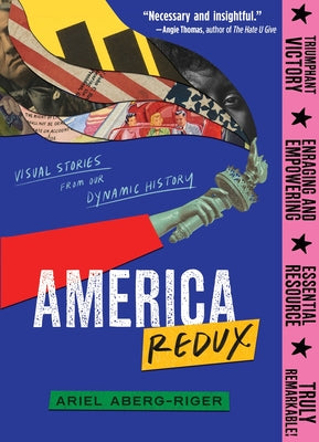 Cover Image for America Redux: Visual Stories from Our Dynamic History -- Ariel Aberg-Riger, Paperback