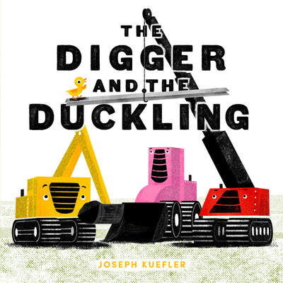 Cover Image for The Digger and the Duckling -- Joseph Kuefler, Hardcover
