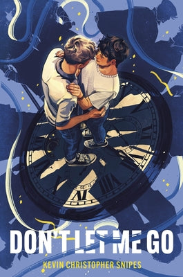 Cover Image for Don't Let Me Go -- Kevin Christopher Snipes, Hardcover