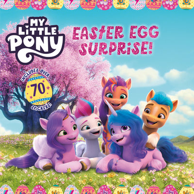 Cover Image for My Little Pony: Easter Egg Surprise!: An Easter and Springtime Book for Kids -- Hasbro, Paperback