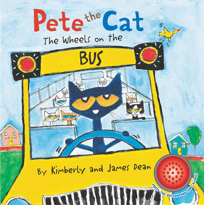 Cover Image for Pete the Cat: The Wheels on the Bus Sound Book -- James Dean, Board Books