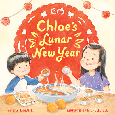 Cover Image for Chloe's Lunar New Year -- Lily Lamotte, Hardcover