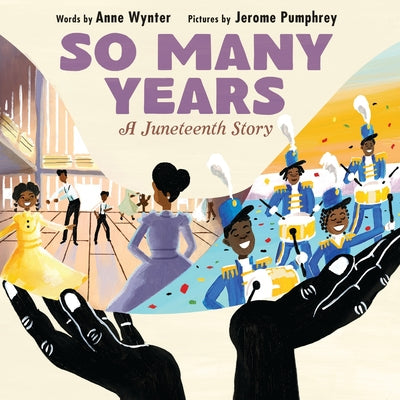 Cover Image for So Many Years: A Juneteenth Story -- Anne Wynter, Hardcover