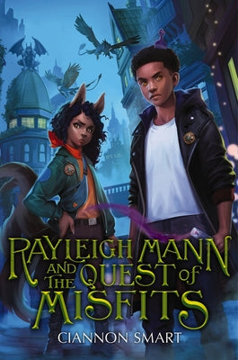 Cover Image for Rayleigh Mann and the Quest of Misfits -- Ciannon Smart, Hardcover