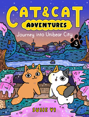 Cover Image for Cat & Cat Adventures: Journey Into Unibear City: A Graphic Novel -- Susie Yi, Hardcover