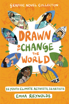 Cover Image for Drawn to Change the World Graphic Novel Collection: 16 Youth Climate Activists, 16 Artists: A Graphic Novel -- Emma Reynolds, Paperback