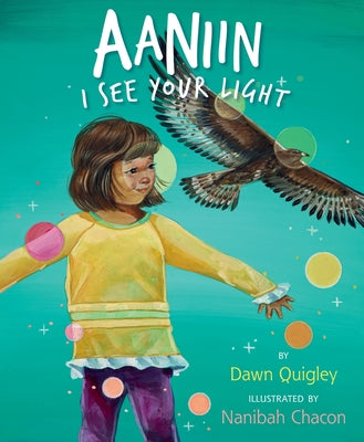 Cover Image for Aaniin: I See Your Light -- Dawn Quigley, Hardcover